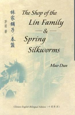 The Shop of the Lin Family & Spring Silkworms by Dun, Mao