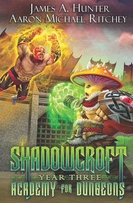 Shadowcroft Academy For Dungeons: Year Three by Ritchey, Aaron Michael