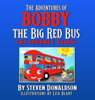 The Adventures of Bobby the Big Red Bus by Donaldson, Steven