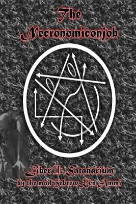 The Necronomiconjob, Liber II: Satanarium by Ammi, Ken