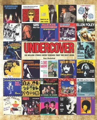 Undercover: 500 Rolling Stones Cover Versions That You Must Hear! by Checksfield, Peter