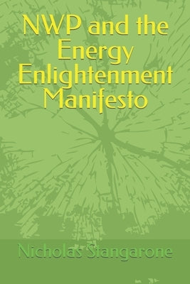 NWP and the Energy Enlightenment Manifesto by Stangarone, Nicholas Giovanni