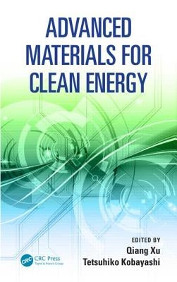 Advanced Materials for Clean Energy by Xu, Qiang