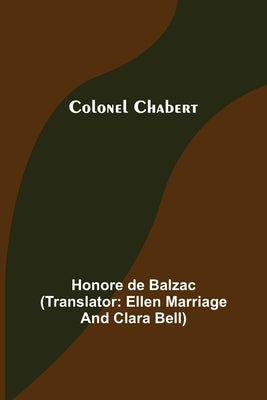 Colonel Chabert by De Balzac, Honore