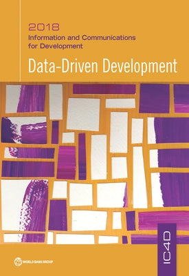 Information and Communications for Development 2018: Data-Driven Development by World Bank