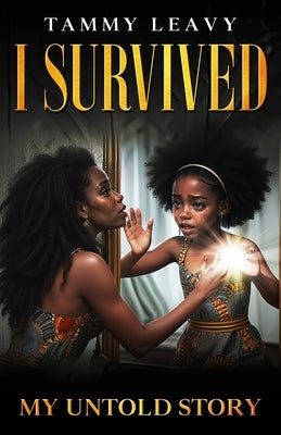 I Survived: My Untold Story by Leavy, Tammy