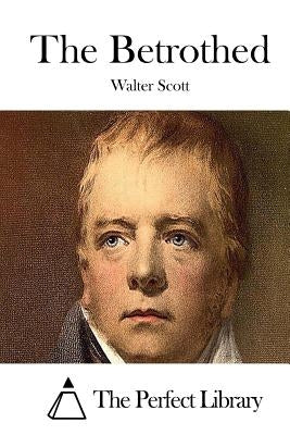 The Betrothed by Scott, Walter