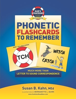 Sue's Strategies Phonetic Flashcards To Remember: Much More Than Letter To Sound Correspondence by Quirk, Bernadette L.