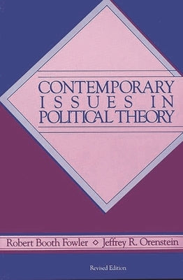 Contemporary Issues in Political Theory by Fowler, Robert B.