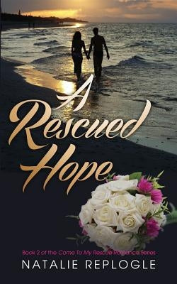 A Rescued Hope by Replogle, Natalie