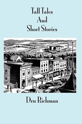 Tall Tales and Short Stories: Standard by Richman, Dru