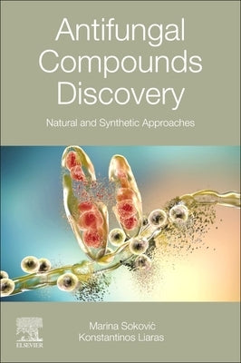 Antifungal Compounds Discovery: Natural and Synthetic Approaches by Sokovic, Marina