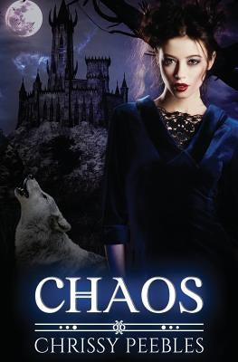 Chaos - Book 4 by Peebles, Chrissy