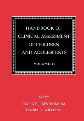 Handbook of Clinical Assessment of Children and Adolescents (Vol. 2) by Kestenbaum, Clarice