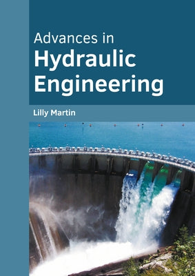 Advances in Hydraulic Engineering by Martin, Lilly