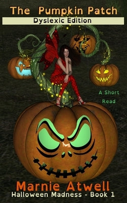 The Pumpkin Patch Dyslexic Edition by Atwell, Marnie
