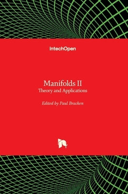 Manifolds II: Theory and Applications by Bracken, Paul