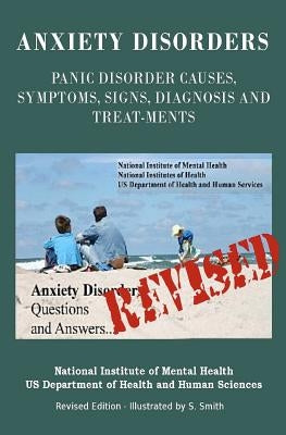 Anxiety Disorders: Panic Disorder Causes, Symptoms, Signs, Diagnosis and Treatments - Revised Edition- Illustrated by S. Smith by Institutes of Health, National