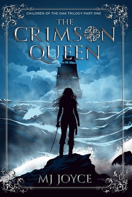 The Crimson Queen: Children of the Oak Trilogy Part One by Joyce, Mj
