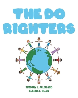 The Do Righters by Allen, Timothy L.