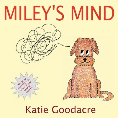 Miley's Mind by Goodacre, Katie