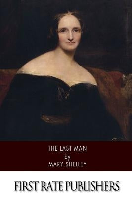 The Last Man by Shelley, Mary