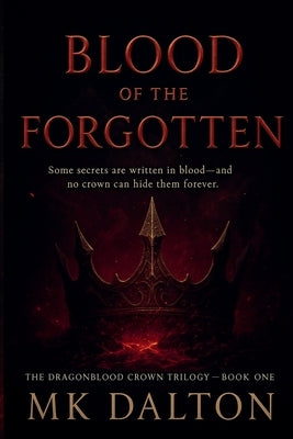 Blood of the Forgotten by Dalton, Mk