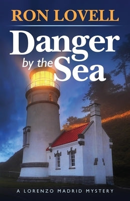 Danger by the Sea: A Lorenzo Madrid Mystery, Book 3 by Lovell, Ron