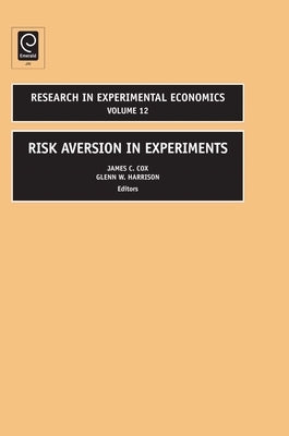 Risk Aversion in Experiments by Harrison, G. W.
