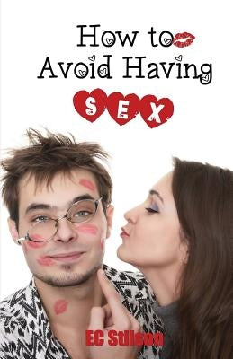 How to Avoid Having Sex: The Perfect Wedding Gift by Stilson, Ec