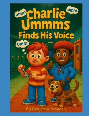 Charlie Ummms Finds His Voice by Bragdon, Sara G.