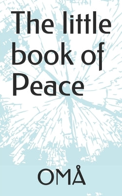 The little book of Peace by Om∆, Om∆