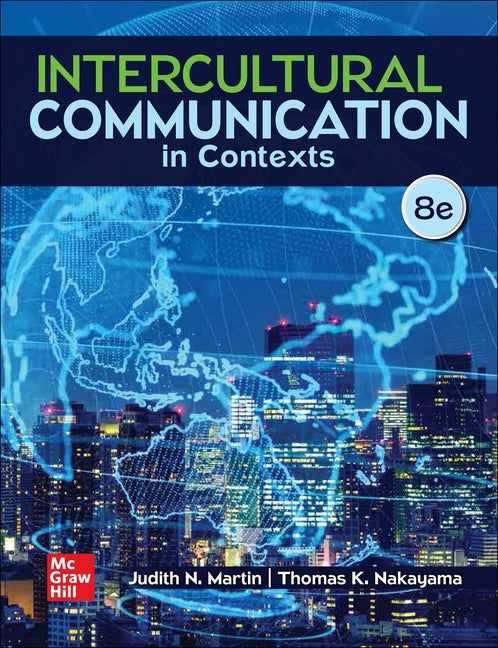 Loose Leaf for Intercultural Communication in Contexts by Martin, Judith N.