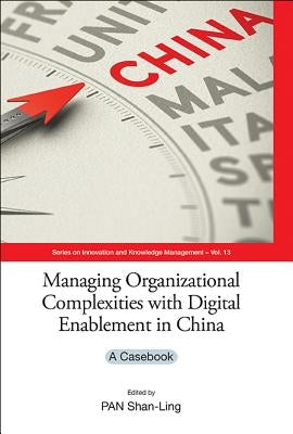 Managing Organization Complex with Digital Enablement in Chn by Pan Shan-Ling