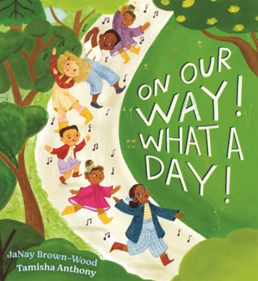On Our Way! What a Day! by Brown-Wood, Janay