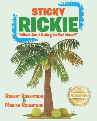 Sticky Rickie: What am I going to eat now? by Robertson, Robert