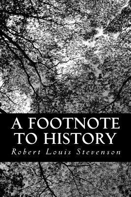 A Footnote to History: Eight Years of Trouble in Samoa by Stevenson, Robert Louis