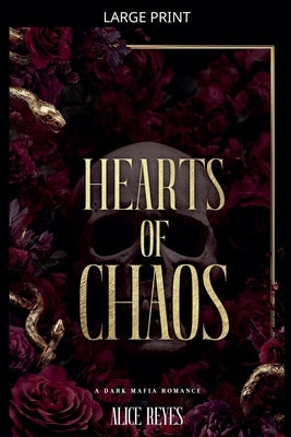 Hearts of Chaos: A Dark Mafia Romance by Reyes, Alice