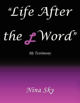 Life After the L Word by Sky, Nina