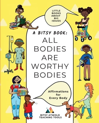 All Bodies Are Worthy Bodies: Affirmations for Every Body by Kozdas, Madison