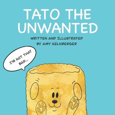 Tato The Unwanted by Kelnberger, Amy