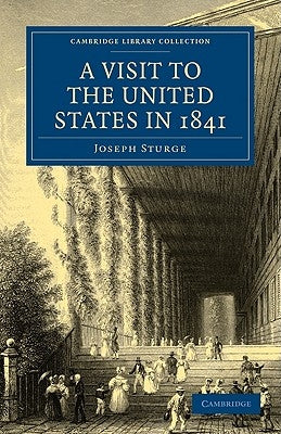 A Visit to the United States in 1841 by Sturge, Joseph