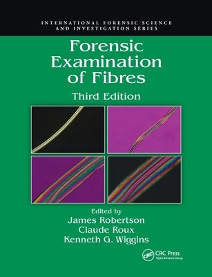 Forensic Examination of Fibres by Robertson, James