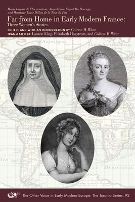 Far from Home in Early Modern France: Three Women's Stories Volume 92 by Guyart de l'Incarnation, Marie