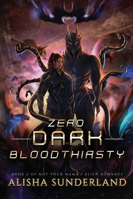 Zero Dark Bloodthirsty by Sunderland, Alisha