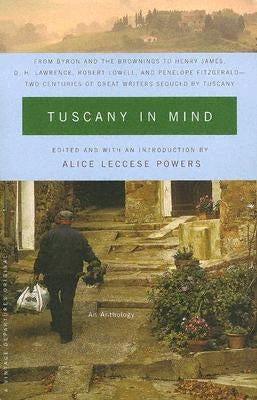 Tuscany in Mind: An Anthology by Powers, Alice Leccese