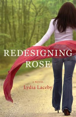 Redesigning Rose by Laceby, Lydia