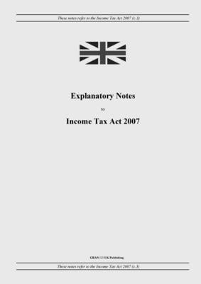 Explanatory Notes to Income Tax Act 2007 by United Kingdom Legislation