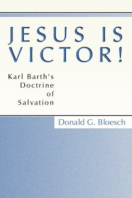 Jesus is Victor! by Bloesch, Donald G.