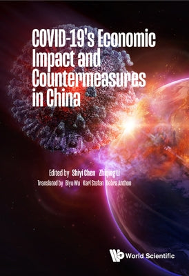 Covid-19's Economic Impact and Countermeasures in China by Chen, Shi Yi